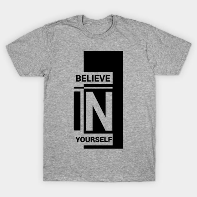 Always have faith. Believe in yourself T-Shirt by ELITE STORE